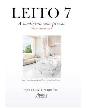 LEITO 7: A MEDICINA SEM PRESSA (SLOW MEDICINE)
