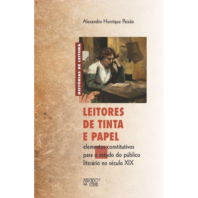 Leitores de tinta e papel: elementos constitutivos para o estudo do público literário no século XIX