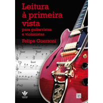 LEITURA À PRIMEIRA VISTA: PARA GUITARRISTAS E VIOLONISTAS