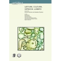 LEITURA, CULTURA, INFÂNCIA: LOBATO