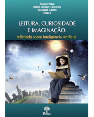 LEITURA, CURIOSIDADE E IMAGINAÇÃO - REFLETINDO SOBRE INTELIGÊNCIA ARTIFICIAL
