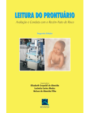 Leitura do prontuário: avaliação e conduta com o recém-nato de risco