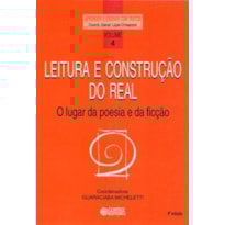LEITURA E CONSTRUÇÃO DO REAL: O LUGAR DA POESIA E DA FICÇÃO