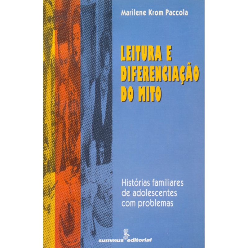 LEITURA E DIFERENCIAÇÃO DO MITO: HISTÓRIAS FAMILIARES DE ADOLESCENTES COM PROBLEMAS