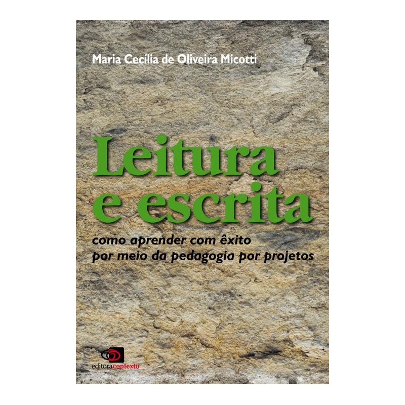 LEITURA E ESCRITA - COMO APRENDER COM ÊXITO POR MEIO DA PEDAGOGIA POR PROJETOS