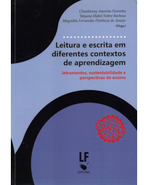 LEITURA E ESCRITA EM DIFERENTES CONTEXTOS DE APRENDIZAGEM: LETRAMENTOS, SUSTENTABILIDADE E PERSPECTIVAS DE ENSINO