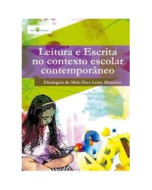 Leitura e escrita no contexto escolar contemporâneo