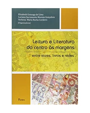 LEITURA E LITERATURA DO CENTRO ÀS MARGENS - ENTRE VOZES LIVROS E REDES