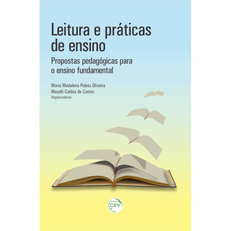 LEITURA E PRÁTICAS DE ENSINO: PROPOSTAS PEDAGÓGICAS PARA O ENSINO FUNDAMENTAL