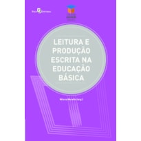 Leitura e produção escrita na educação básica