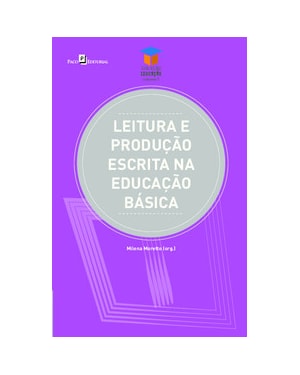 Leitura e produção escrita na educação básica