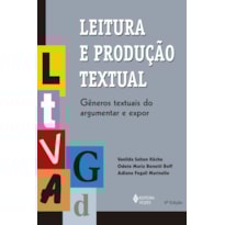LEITURA E PRODUÇÃO TEXTUAL: GÊNEROS TEXTUAIS DO ARGUMENTAR E EXPOR