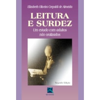LEITURA E SURDEZ: UM ESTUDO COM ADULTOS NÃO ORALIZADOS
