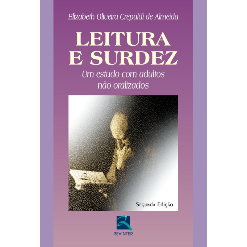 LEITURA E SURDEZ: UM ESTUDO COM ADULTOS NÃO ORALIZADOS
