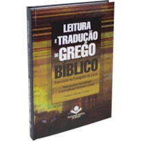 LEITURA E TRADUÇÃO DO GREGO BÍBLICO: EDIÇÃO ACADÊMICA