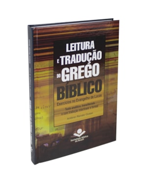 LEITURA E TRADUÇÃO DO GREGO BÍBLICO: EDIÇÃO ACADÊMICA