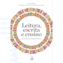 LEITURA, ESCRITA E ENSINO: DISCUTINDO A FORMAÇÃO DE LEITORES