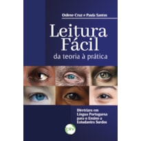 LEITURA FÁCIL: DA TEORIA À PRATICA, DIRETRIZES EM LÍNGUA PORTUGUESA PARA O ENSINO A ESTUDANTES SURDOS