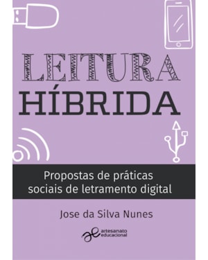 LEITURA HÍBRIDA - PROPOSTAS DE PRÁTICAS SOCIAIS DE LETRAMENTO DIGITAL