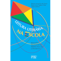 Leitura literária na escola: reflexões e propostas na perspectiva do letramento