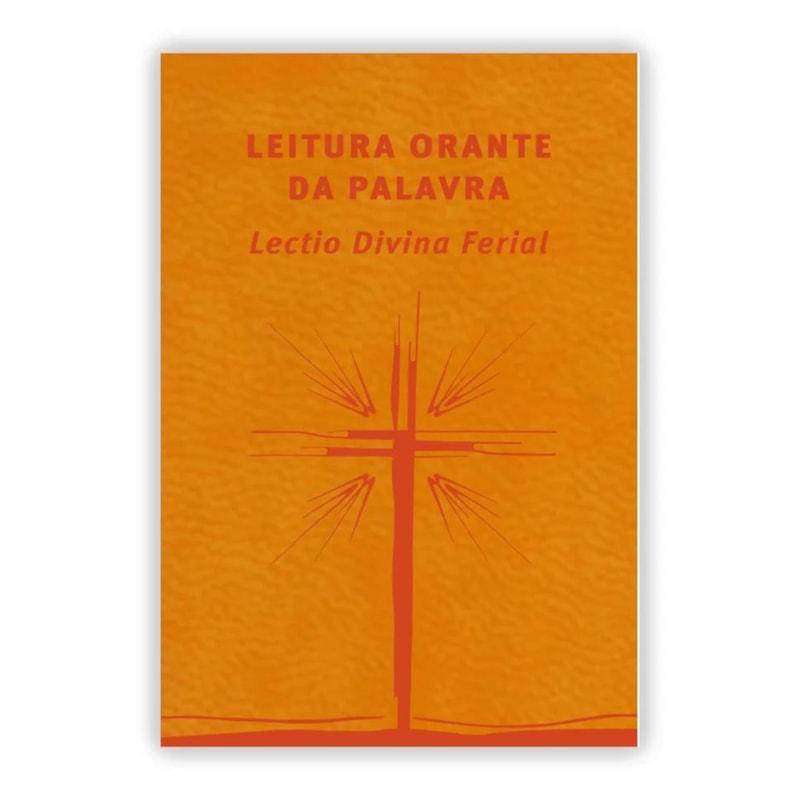 LEITURA ORANTE DA PALAVRA - LECTIO DIVINA FERIAL