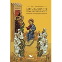 LEITURA ORANTE DOS SACRAMENTOS