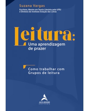 Leitura: uma aprendizagem de prazer: como trabalhar com grupos de leitura
