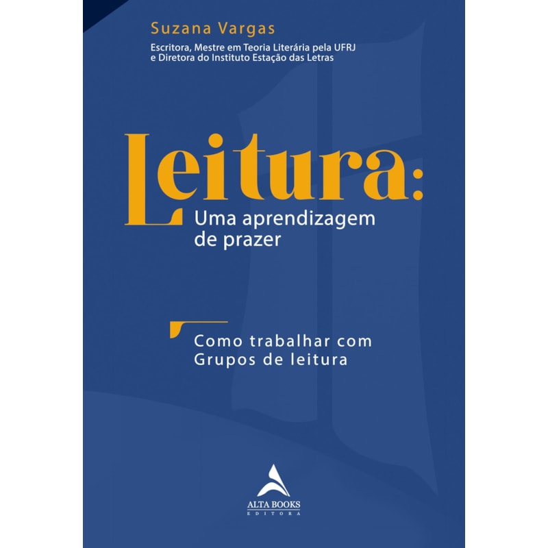 Leitura: uma aprendizagem de prazer: como trabalhar com grupos de leitura