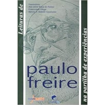 LEITURAS DE PAULO FREIRE NA PARTILHA DA EXPERIENCIA LEITURAS DE PAULO FREIRE NA PARTILHA DA EXPERIENCIA