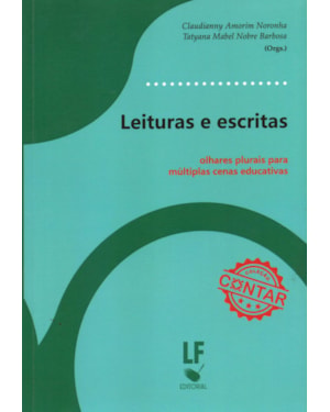 LEITURAS E ESCRITAS: OLHARES PLURAIS PARA MÚLTIPLAS CENAS EDUCATIVAS