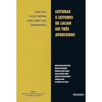 LEITURAS E LEITORES DE LACAN EM TRES AFORISMOS