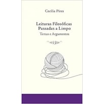 LEITURAS FILOSOFICAS PASSADAS A LIMPO - TEMAS E ARGUMENTOS