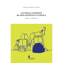 Leituras literárias de adolescentes e a escola: tensões e influências