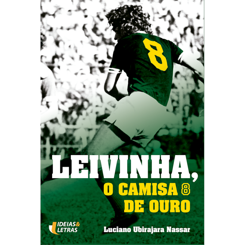 LEIVINHA,  O CAMISA 8 DE OURO