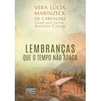 LEMBRANÇAS QUE O TEMPO NÃO APAGA
