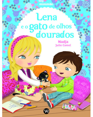 LENA E O GATO DOS OLHOS DOURADOS (COLEÇÃO MINIMIKI)