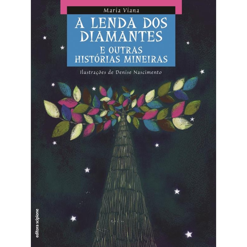 LENDA DOS DIAMANTES E OUTRAS HISTÓRIAS MINEIRAS