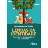 LENDAS DA IDENTIDADE: O CONCEITO DE LITERATURA SURDA EM PERSPECTIVA