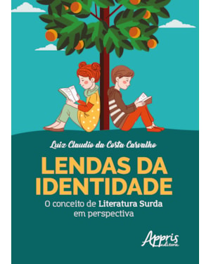 LENDAS DA IDENTIDADE: O CONCEITO DE LITERATURA SURDA EM PERSPECTIVA