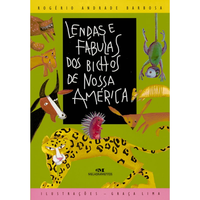 LENDAS E FÁBULAS DOS BICHOS DE NOSSA AMÉRICA