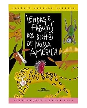 LENDAS E FABULAS DOS BICHOS DE NOSSA AMERICA  - ARGENTINA BOLIVIA BRASIL - 1ª