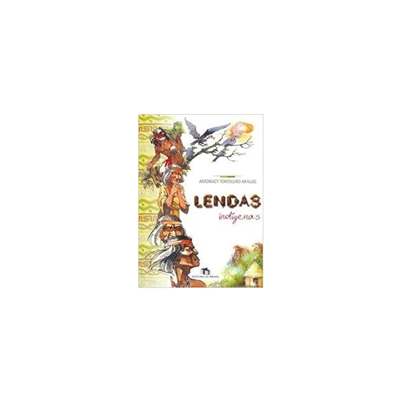 LENDAS INDIGENAS - 2ª