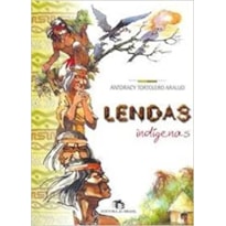 LENDAS INDIGENAS - 2ª LENDAS INDIGENAS - 2ª