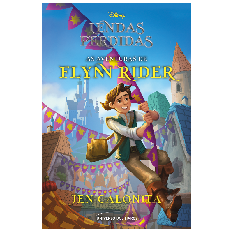 LENDAS PERDIDAS: AS AVENTURAS DE FLYNN RIDER