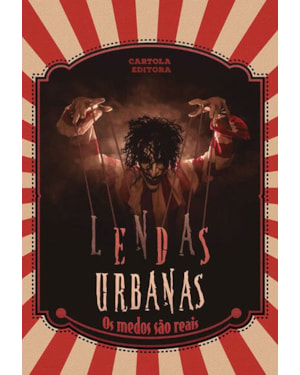 Lendas urbanas: os medos são reais