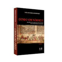 Lendo em nórdico: uma introdução à língua das sagas, das eddas e das inscrições rúnicas da era viking