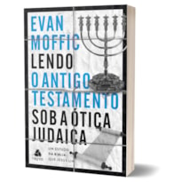 LENDO O ANTIGO TESTAMENTO SOB A ÓTICA JUDAICA: UM ESTUDO DA BÍBLIA QUE JESUS LIA