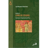 Lendo o Livro de Ezequiel: esperança e imaginação profética