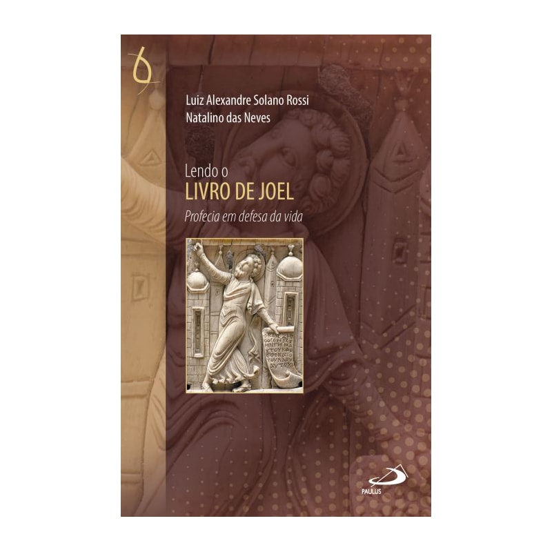 Lendo o Livro de Joel: profecia em defesa da vida