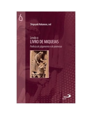 Lendo o Livro de Miqueias: Profecia de Julgamento e de Promessa